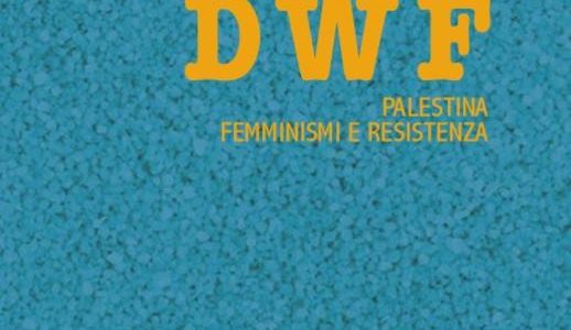 Presentazione ultimo numero DWF Palestina femminismi e resistenza