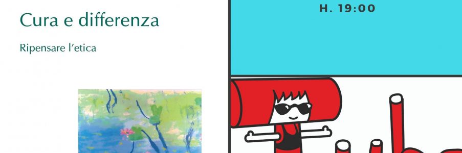 Un incontro con Caterina Botti, autrice del libro “Cura e Differenza – ripensare l’etica”.
