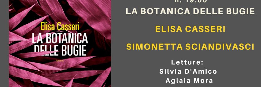 Presentazione La Botanica delle Bugie di Elisa Casseri