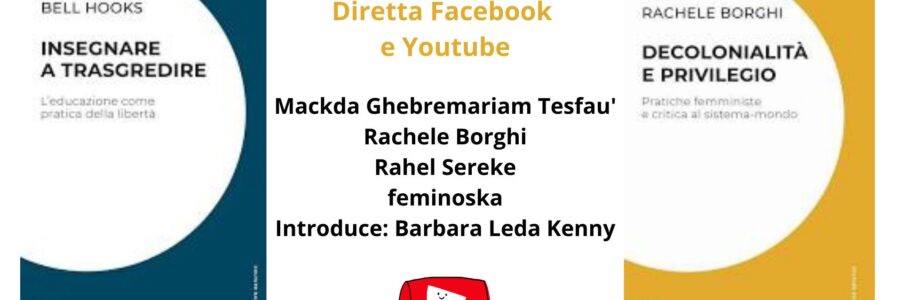 Presentazione Insegnare a trasgredire di bell hooks e Decolinialità e privilegio di Rachele Borghi