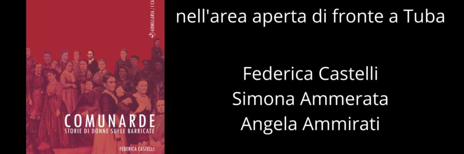Presentazione di Comunarde – storie di donne sulle barricate