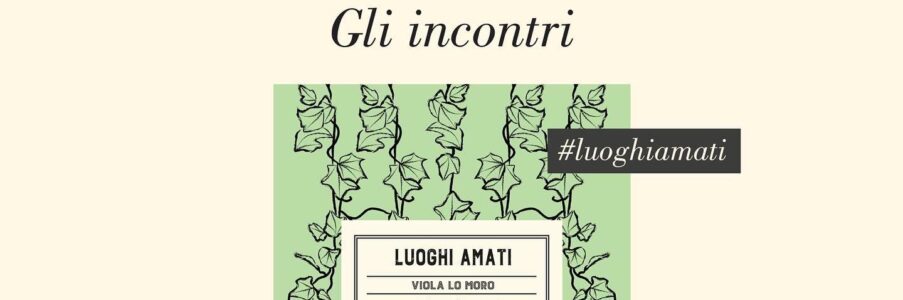 Presentazione di Luoghi amati di Viola Lo Moro il 28 settembre da Tuba