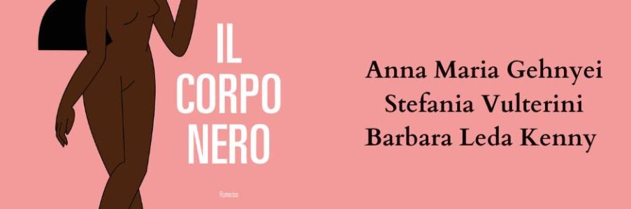 Presentazione de Il corpo nero di Anna Maria Gehnyei