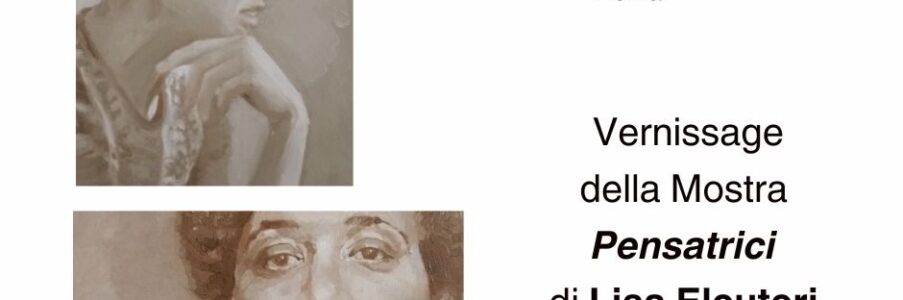 Vernissage della mostra Pensatrici di Lisa Eleuteri
