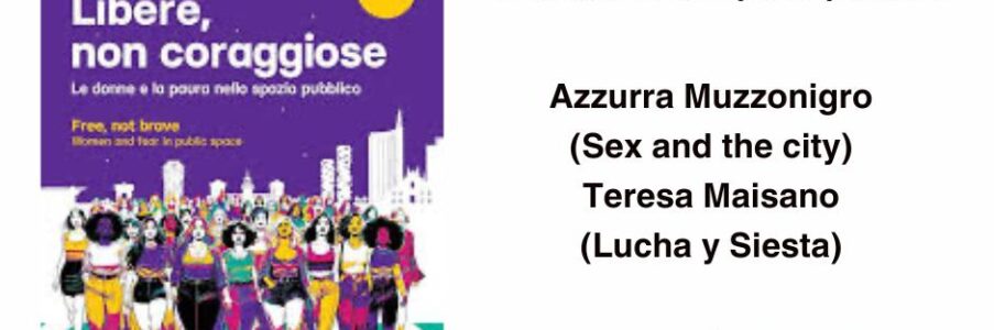 Libere, non coraggiose – le donne nello spazio pubblico