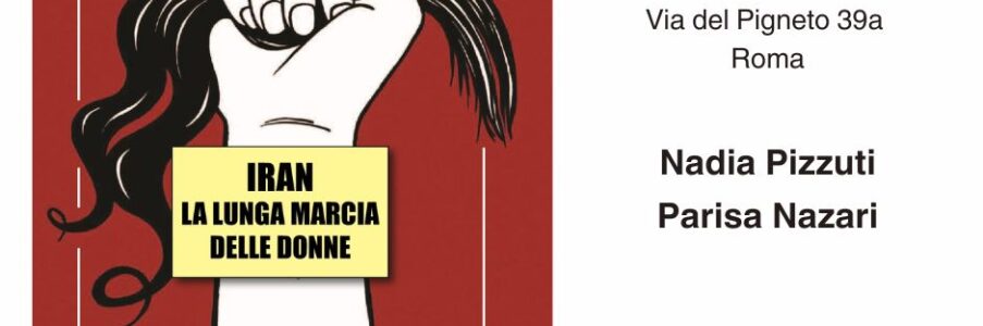 Presentazione di Iran La lunga marcia delle donne di Nadia Pizzuti
