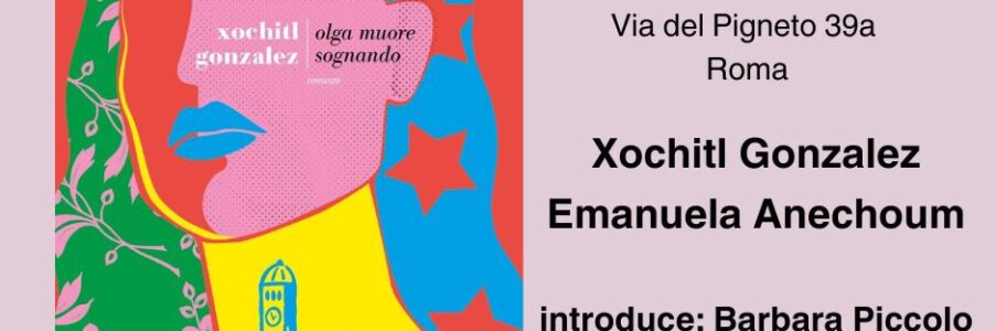 Presentazione di Olga muore sognando di e con Xochitl Gonzales