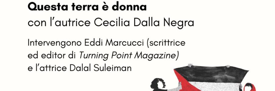 Presentazione di Questa terra è donna di e con Cecilia Dalla Negra
