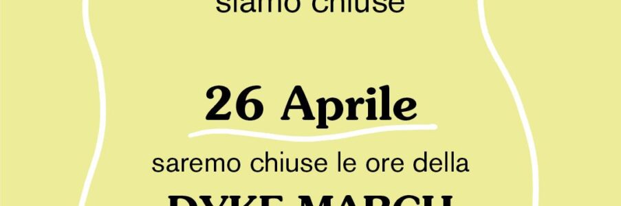 Buona Liberazione e Buona Dyke March: Tuba chiude tutto il 25 aprile e il 26 dalle 15.30 alle 19.30