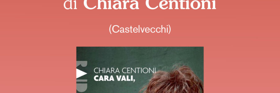 Presentazione di Cara Vali, di e con Chiara Centioni