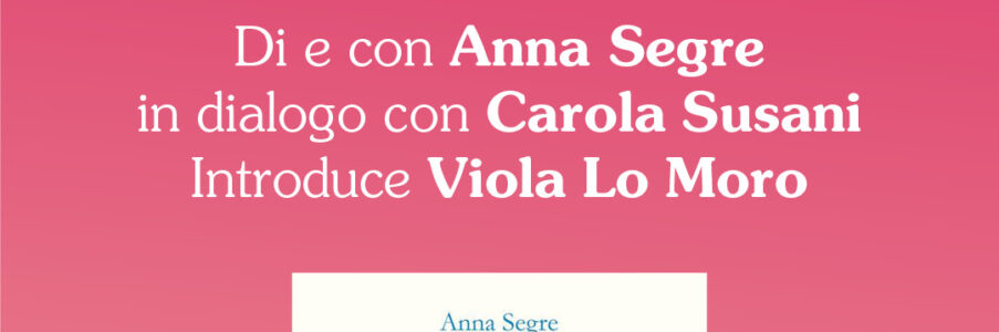Presentazione di Onora la figlia di e con Anna Segre